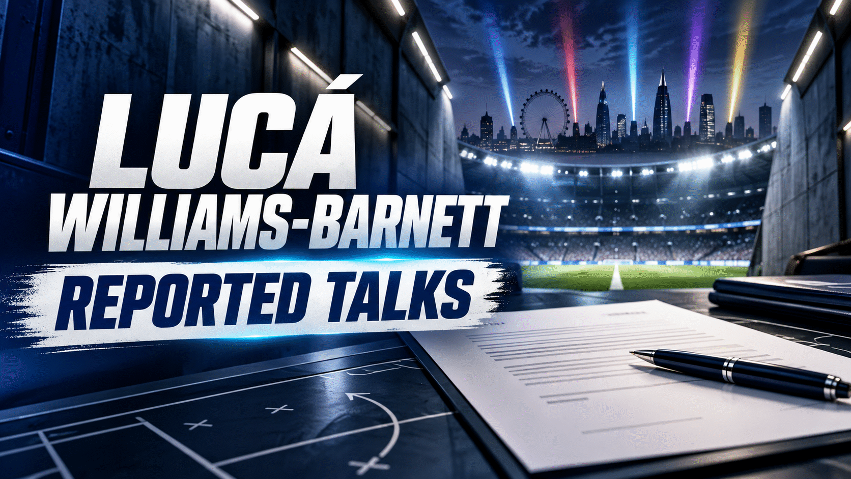 REPORTED TALKS: TOTTENHAM MOVE FOR WILLIAMS-BARNETT—four giants track the academy talent