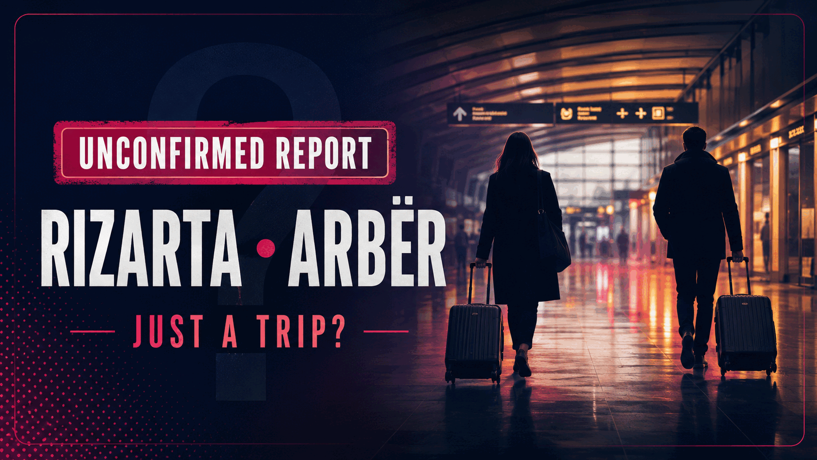 UNCONFIRMED REPORT: Rizarta Hoxha and Arbër Çepani travelling together? The image raises questions—not proof